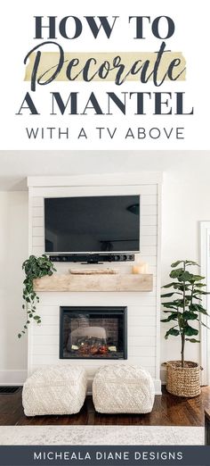 a living room with a fireplace and tv above it, the title reads how to decorate a