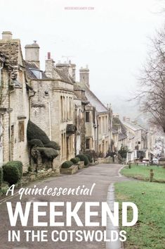 an image of a street with houses in the background and text overlay that reads, a continental weekend in the cotswolds