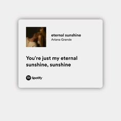 #arianagrande #eternalsunshine Spotify Love Songs, Eternal Sunshine Lyrics, Playlist Aesthetic, Lyrics Spotify, Playing For Keeps, Best Song Ever, Taylor Swift Videos