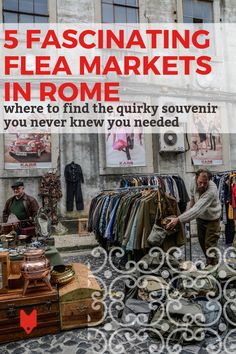 an advertisement for flea markets in rome with people shopping and looking at clothes on racks