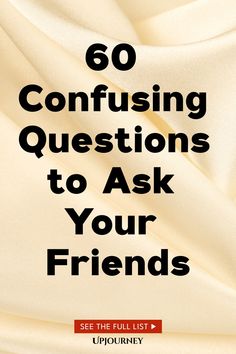 60 Confusing Questions to Ask Your Friends Mind Bending Questions, Get To Know Your Friends Questions, Question To Ask Friends, Questions To Ask New Friends, Silly Questions To Ask Friends, Random Questions To Ask Funny, Weird Questions Funny, Good Questions To Ask Friends, Kahoot Questions For Friends