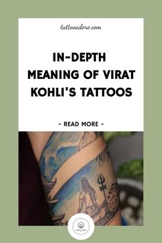 a person with tattoos on their arm and the words in - depth meaning of virat kohl's tattoos