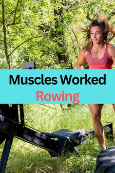 a woman running in the woods with text overlay that reads muscles worked rowing