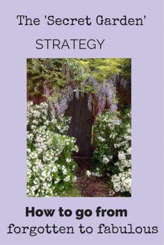 the secret garden strategy how to go from forgotten to fabulous