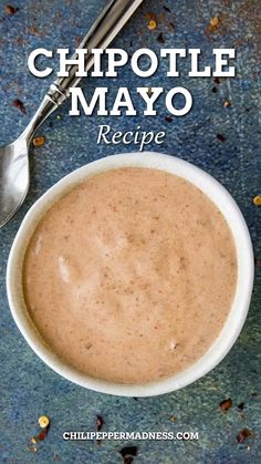 a close up of a bowl of food with a spoon on the side and text overlay reading chipotle mayo recipe