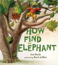 the book cover for how to find an elephant