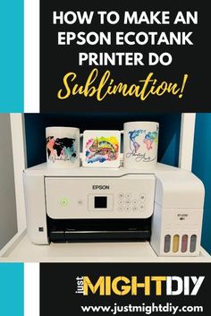 an epson printer with the words how to make an epson eco inker do sublimation