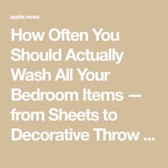 the words how often you should actually wash all your bedroom items from sheets to decorative throw