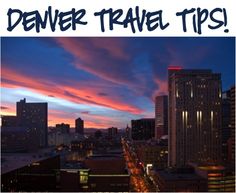 a city skyline at night with the words denver travel tips written over it in black