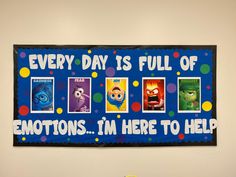 a bulletin board that says every day is full of emotions i'm here to help