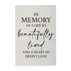 a sign that says in memory of a life so beautifully lived and a heart so deeply love