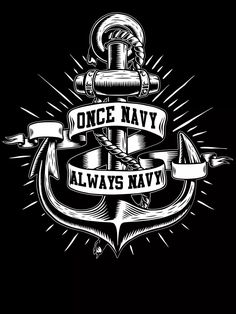 an anchor and ribbon with the words once navy always nav