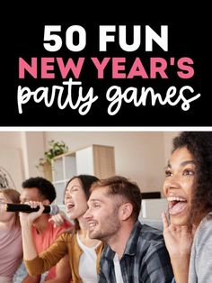 a group of people singing into microphones with text overlay reading 50 fun new year's party games