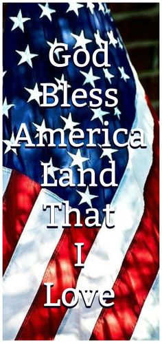 an american flag with the words god bless america and that i love you