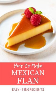 how to make mexican flan with easy ingredients for the perfect cheesecake toppings