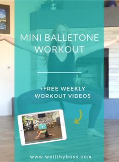 a woman doing a yoga pose with the text, mini balletoe workout + free weekly workout videos