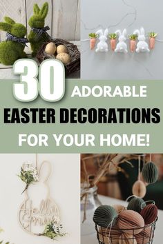 easter decorations with text overlay that reads 30 adorable easter decorations for your home,