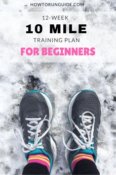 a person's feet in the snow with text overlay reading 10 mile training plan for beginners