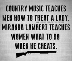 a poster with the quote country music teaches men how to treat a lady