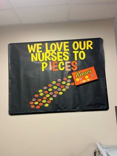 a sign that says we love our nurses to pieces on the side of a wall