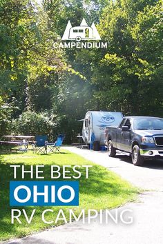 two trucks parked next to each other in front of trees and picnic tables with the words, the best ohio rv camping