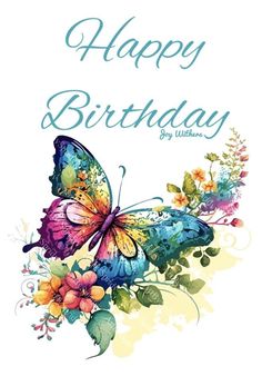 a birthday card with a butterfly and flowers