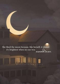 a house with the moon in the sky above it and an inspirational quote about life