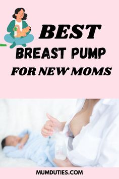 the breast pump for new moms with text overlay that reads best breast pump for new moms