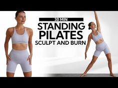 a woman standing in front of a white background with text reading 30 min standing pilates sculpt and burn