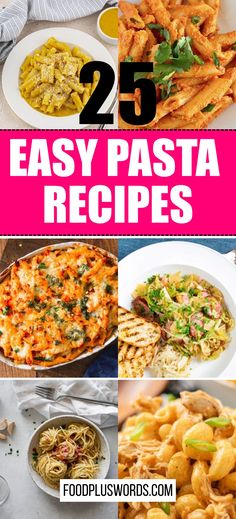 25 easy pasta recipes that are great for any type of meal or appetizer