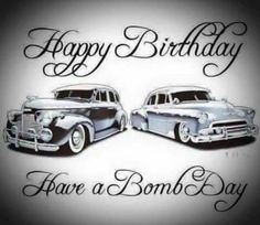 two old cars with the words happy birthday have a bomb day