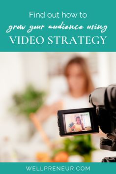 a video camera with the words find out how to grow your audience using video strategy