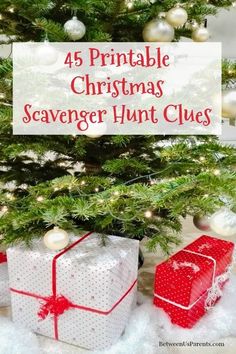 a christmas tree with presents under it and the words, 45 printable christmas scavenger hunt clues