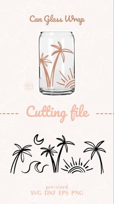 a glass jar with palm trees on it and the words cutting file printed in pink