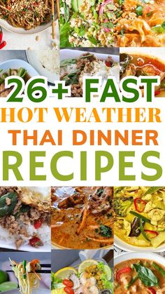 a collage of different thai dishes with the words 26 fast hot weather dinner recipes