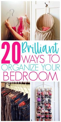 20 brilliant ways to organize your bedroom with pictures and text that reads, 20 brilliant ways to organize your bedroom