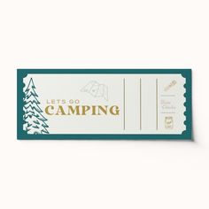 a ticket with the words let's go camping on it