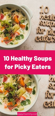 10 Healthy Soups for Picky Eaters - Hidden Vegetable Recipes, Toddler Lunch Recipes, Healthy Soups, Cheddar Cheese Soup, Potato Leek Soup, Creamy Tomato Soup, Broccoli Cheddar Soup, Cheddar Soup, White Bean Soup