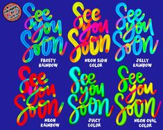 some type of lettering with different colors and font styles on it, including the words see you