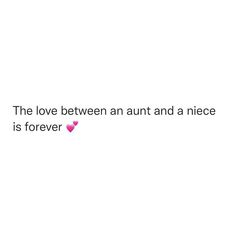 the love between an adult and a niece is forever written on a white background with pink hearts