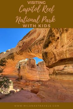 the view of capitol reef national park with text overlay that reads visiting capitol reef national park with kids