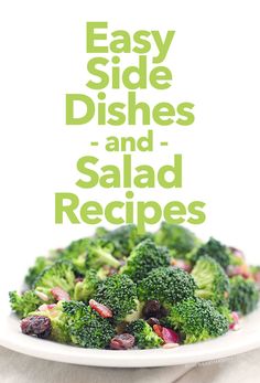 broccoli on a plate with the words easy side dishes and salad recipes