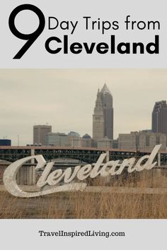 the cleveland skyline with text overlay reading 9 day trips from cleveland