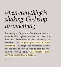 an article with the words, when everything is shaking god is up to something it's so easy to forget that god can use