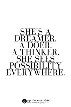 a quote that reads she's a dreamer, a thinker, and she sees