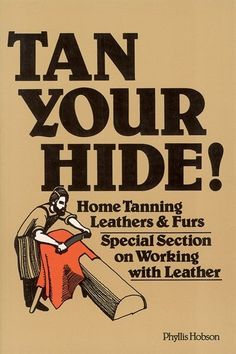 a book cover with an image of a woman holding a large piece of wood and the words tan your hide