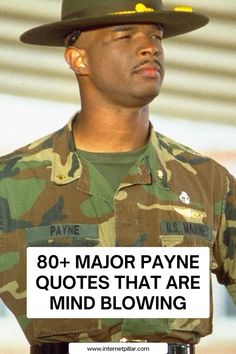 an image of a man in uniform with the caption'80 + major paye quotes that are mind blowing