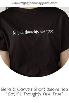 Rocking the truth with style 🚀Not all thoughts are TRUE, but this Bella & Canvas T-shirt is 100% legit!💯👕 #Stmental #happythoughts #tshirt#wisdom #feelings #thoughts #discernment #sad #suicide #suicidal #anxiety #lonely #broken #alone #depression #depressed #sadness #crying #selfhate #emotions #socialanxiety #giveup Sleeve Length, T Shirts For Women