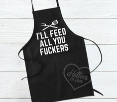 an apron with the words i'll feed all you fockers on it