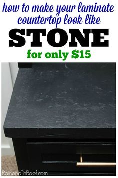 a black table with the words how to make your laminate countertop look like stone for only $ 15